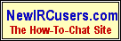 Click here to learn how to link to NewIRCusers.com!